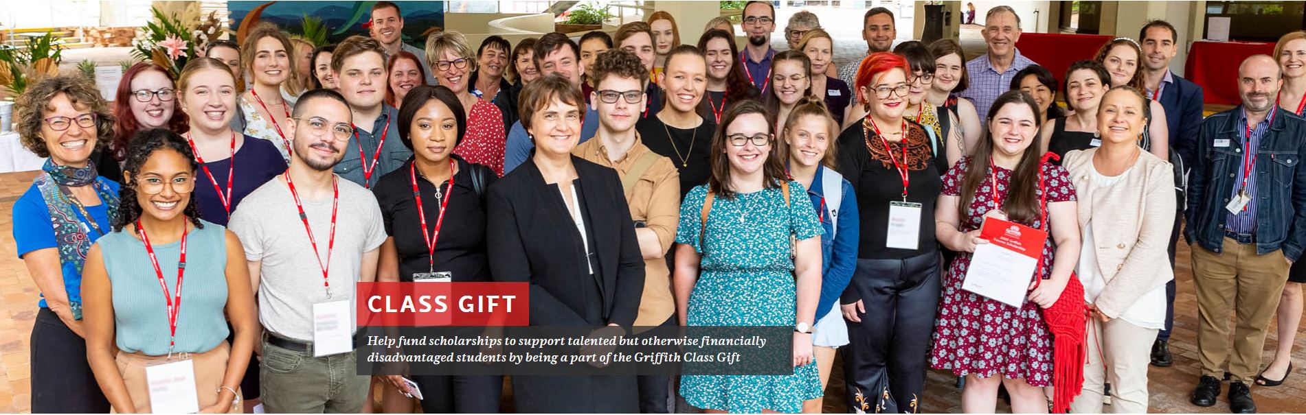 2025 Class Gift: Help fund scholarships to support talented but otherwise financially disadvantaged students by being a part of the Griffith Class Gift.